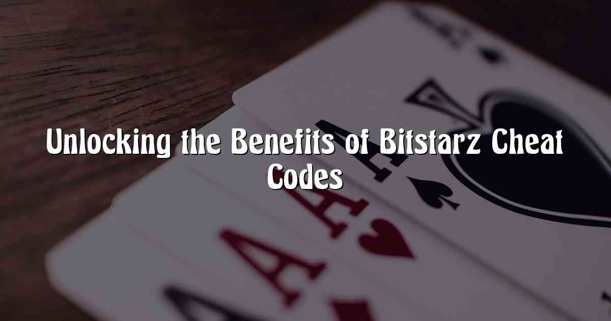 Unlocking the Benefits of Bitstarz Cheat Codes