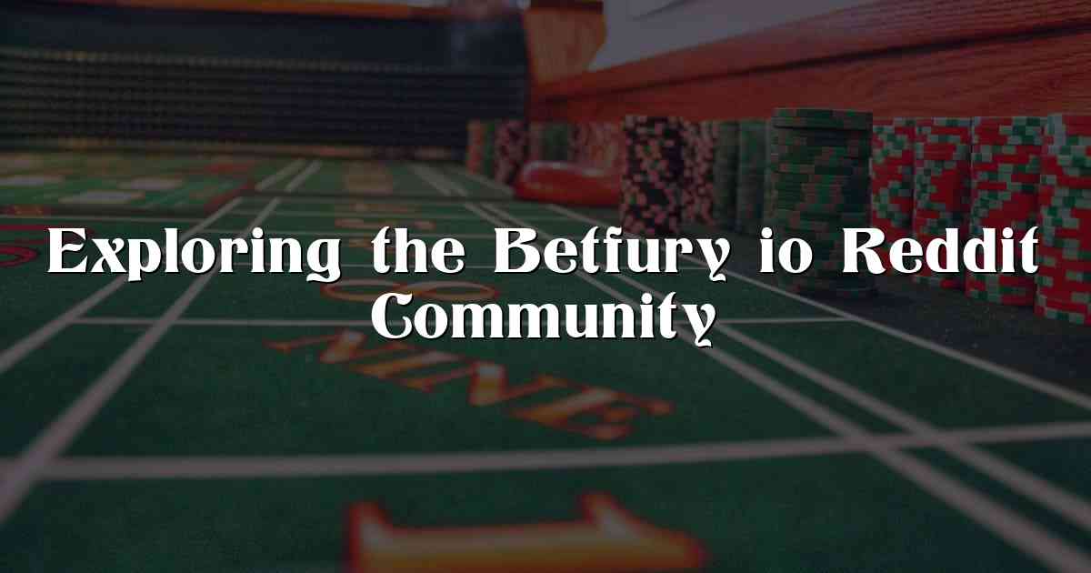 Exploring the Betfury io Reddit Community