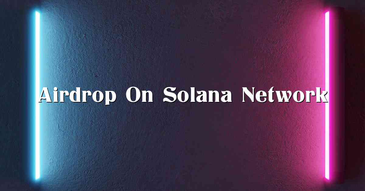 Airdrop On Solana Network