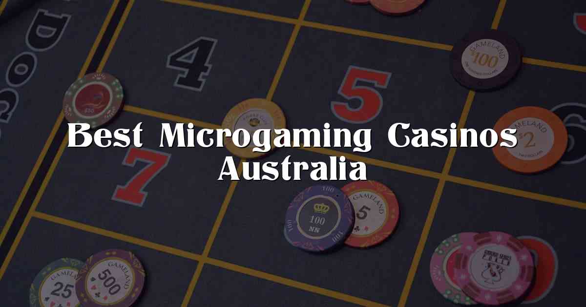 Best Microgaming Casinos Australia