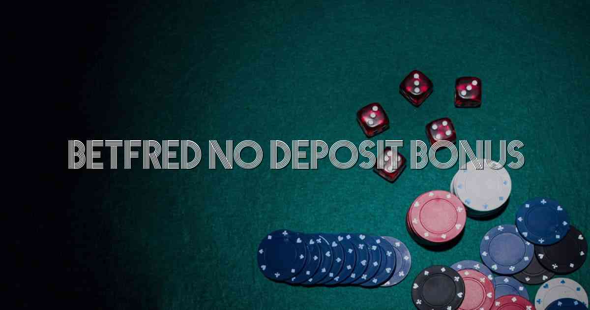 Betfred No Deposit Bonus