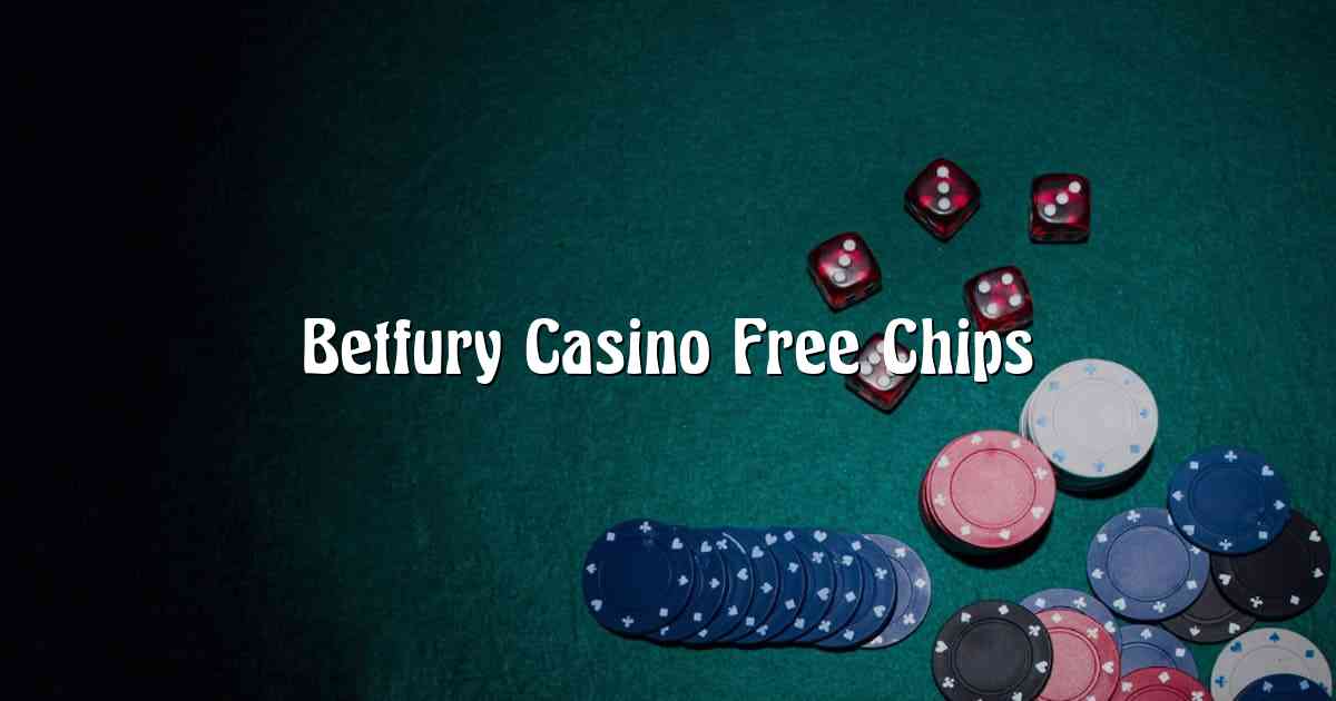 Betfury Casino Free Chips