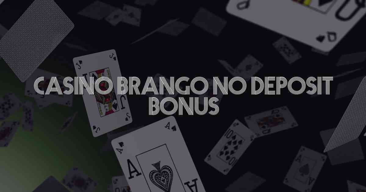 Casino Brango No Deposit Bonus