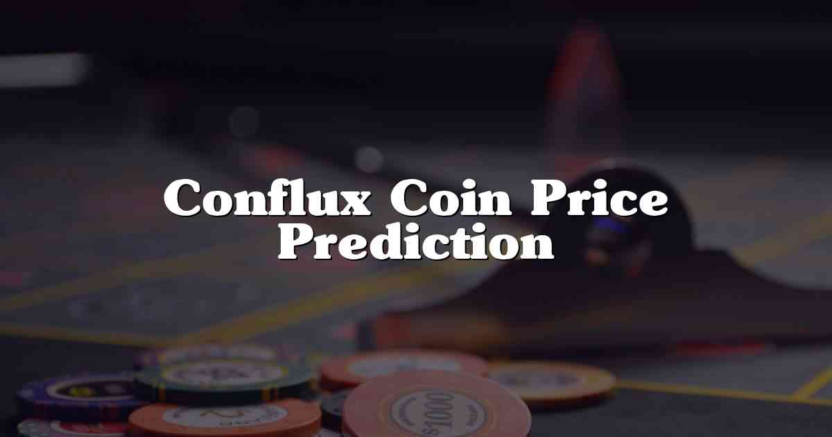 Conflux Coin Price Prediction