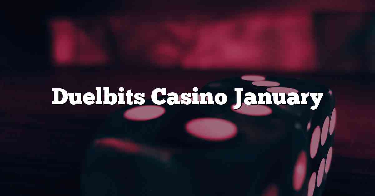 Duelbits Casino January