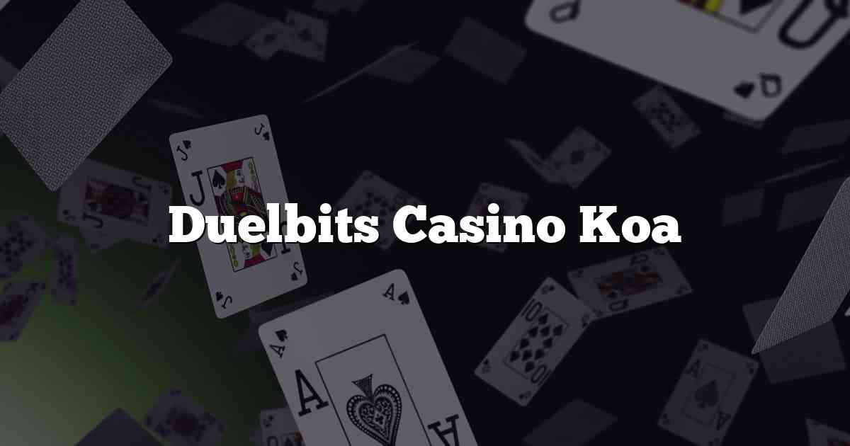 Duelbits Casino Koa
