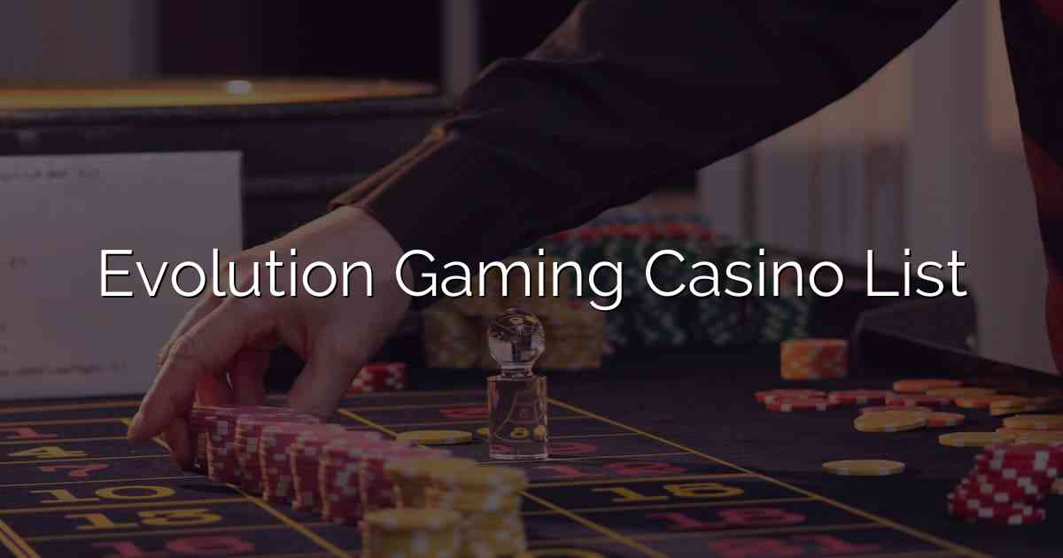 Evolution Gaming Casino List