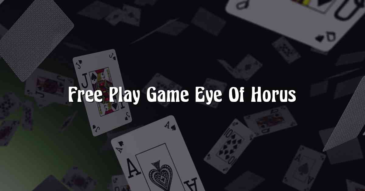 Free Play Game Eye Of Horus