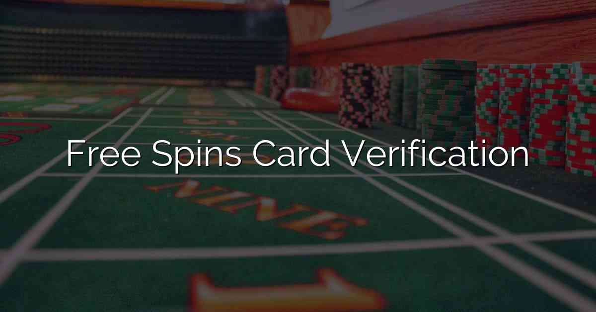 Free Spins Card Verification