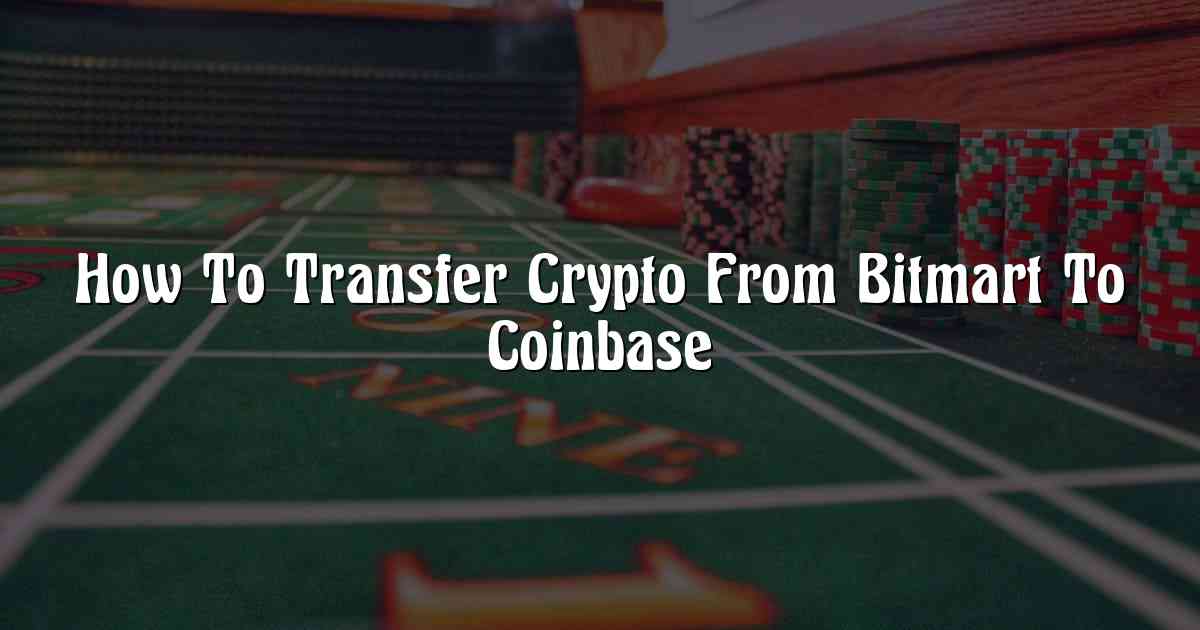 How To Transfer Crypto From Bitmart To Coinbase