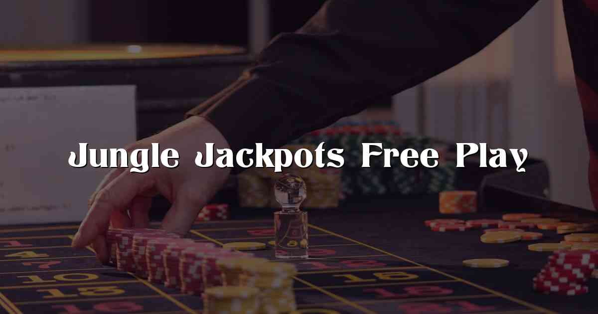 Jungle Jackpots Free Play