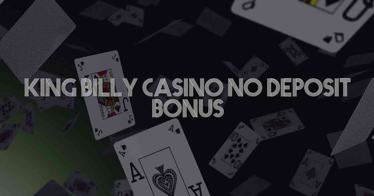 King Billy Casino No Deposit Bonus