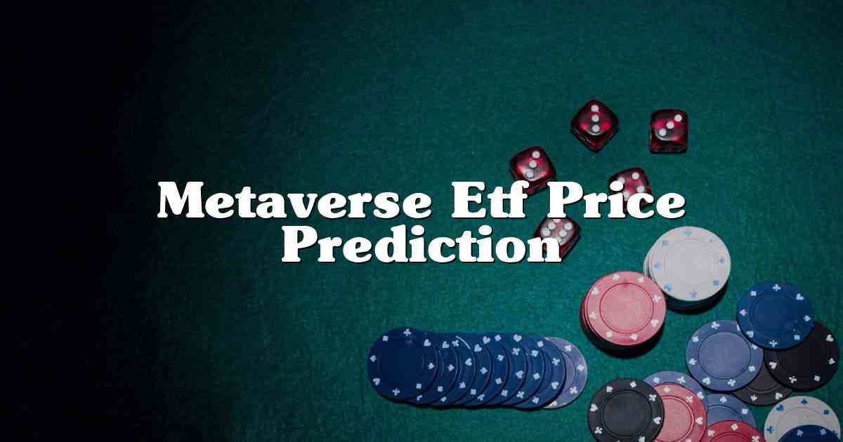 Metaverse Etf Price Prediction