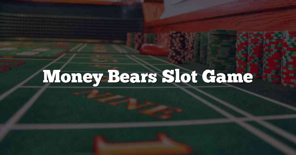 Money Bears Slot Game