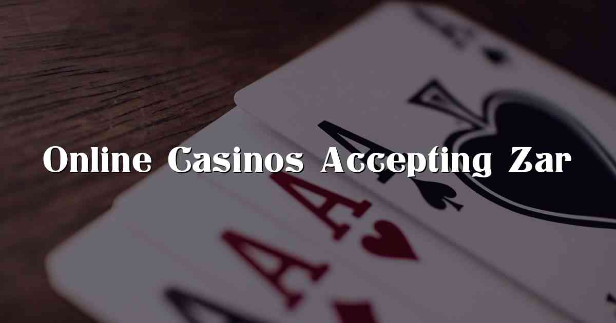 Online Casinos Accepting Zar