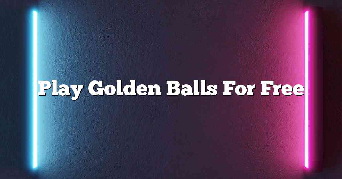 Play Golden Balls For Free