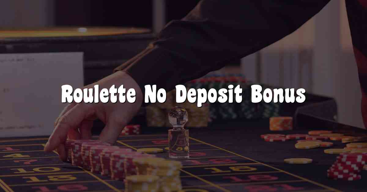 Roulette No Deposit Bonus