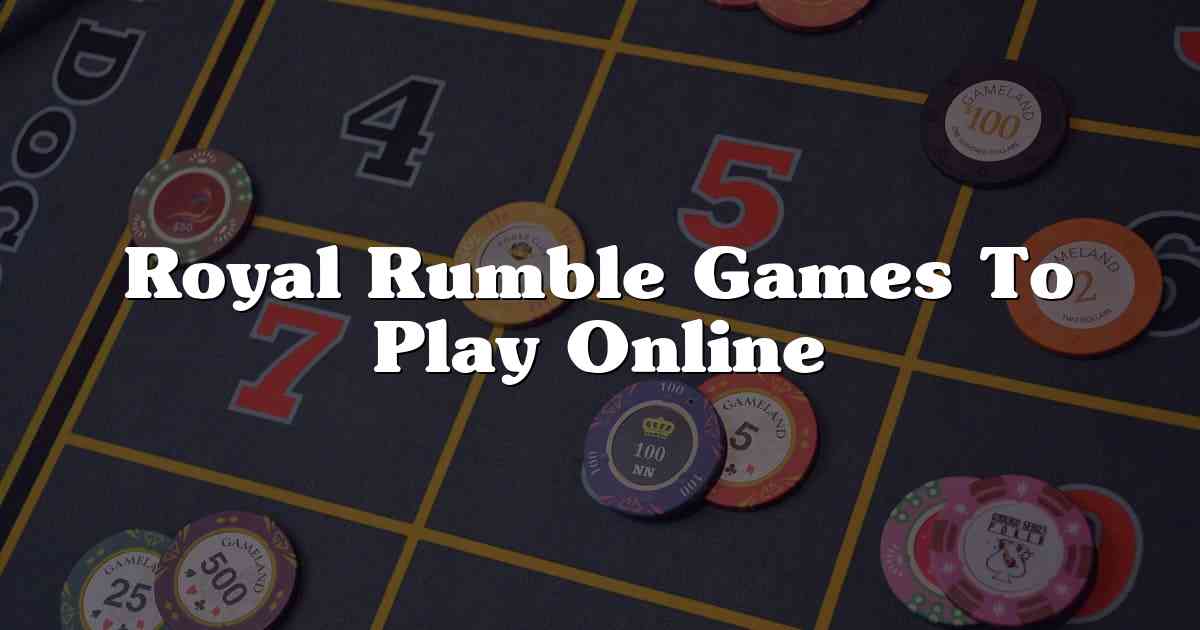 Royal Rumble Games To Play Online