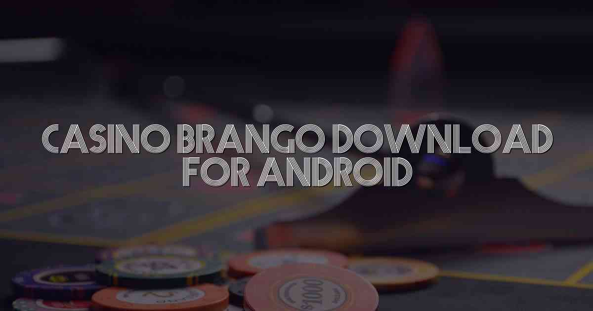 Casino Brango Download For Android