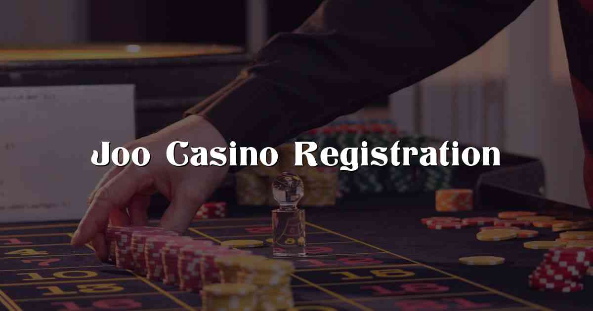 Joo Casino Registration