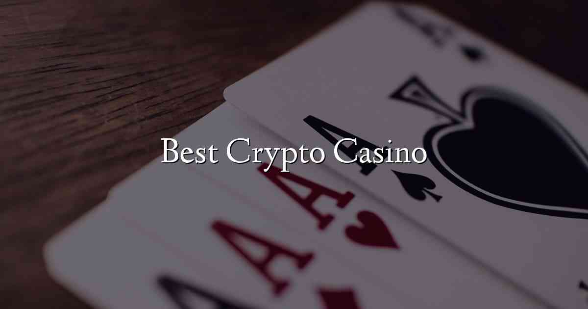 Best Crypto Casino