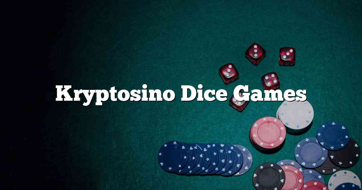 Kryptosino Dice Games