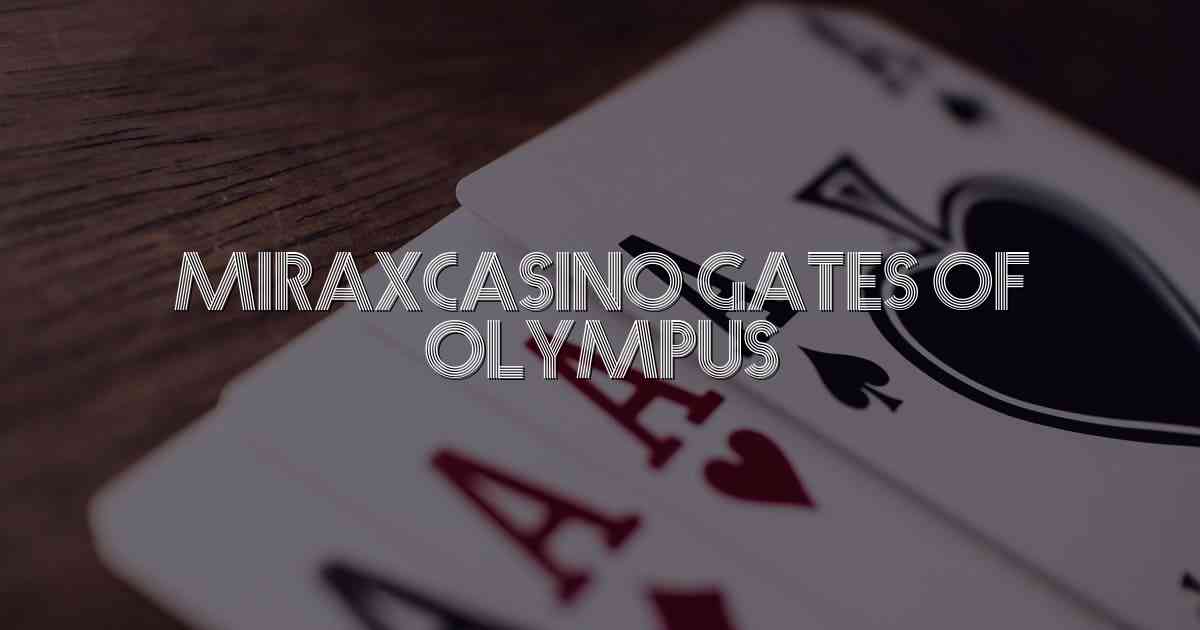 MiraxCasino Gates of Olympus