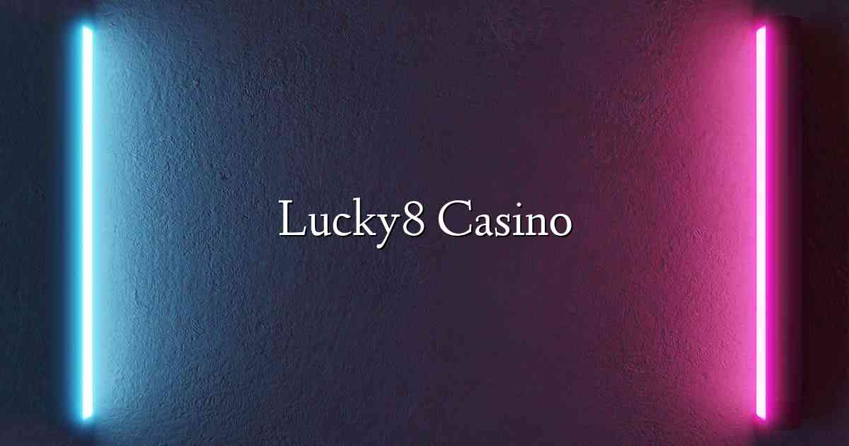 Lucky8 Casino